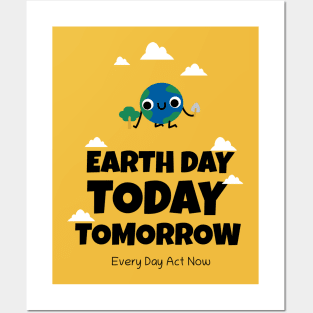 Earth Day Today Tomorrow Posters and Art